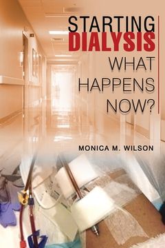 portada Starting Dialysis: What Happens Now? (en Inglés)