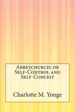 portada Abbeychurch; or Self-Control and Self-Conceit (in English)