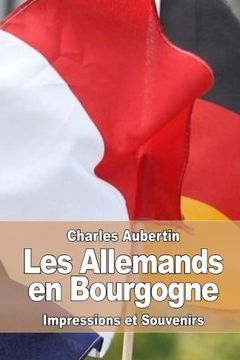 portada Les Allemands en Bourgogne: Impressions et Souvenirs