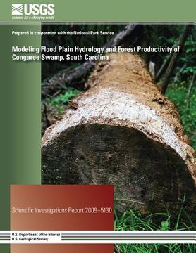 portada Modeling Flood Plain Hydrology and Forest Productivity of Congaree Swamp, South Carolina (in English)