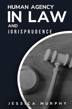 portada Human Agency in Law and Jurisprudence (en Inglés)