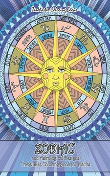 portada Zodiac and Astrological Designs Travel Size Coloring Book for Adults: 5x8 Adult Coloring Book of Zodiac Designs and Astrology for Stress Relief and Re (en Inglés)