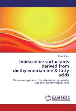 portada Imidazoline surfactants derived from diethylenetriamine & fatty acids: Microwave synthesis, characterization, properties and their laundry applications