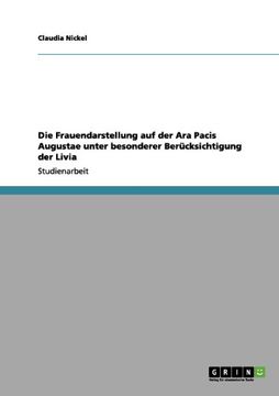 portada Die Frauendarstellung auf der Ara Pacis Augustae unter besonderer Berücksichtigung der Livia (German Edition)