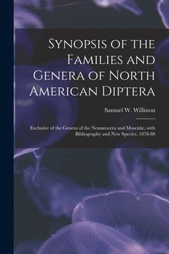 portada Synopsis of the Families and Genera of North American Diptera [microform]: Exclusive of the Genera of the Nematocera and Muscidæ, With Bibliography an (en Inglés)