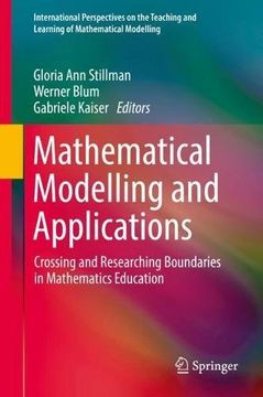 portada Mathematical Modelling and Applications: Crossing and Researching Boundaries in Mathematics Education (International Perspectives on the Teaching and Learning of Mathematical Modelling) (en Inglés)