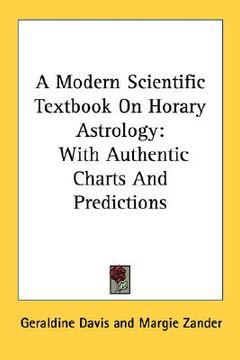portada a modern scientific textbook on horary astrology: with authentic charts and predictions (in English)
