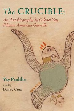 portada The Crucible: An Autobiography by Colonel Yay, Filipina American Guerrilla (en Inglés)