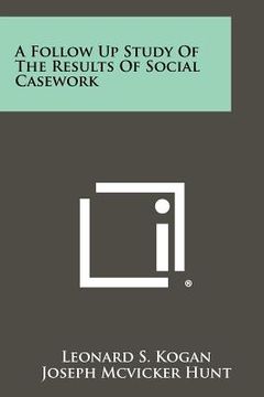 portada a follow up study of the results of social casework (en Inglés)