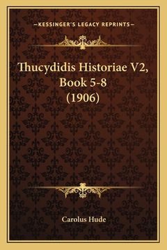 portada Thucydidis Historiae V2, Book 5-8 (1906) (en Latin)