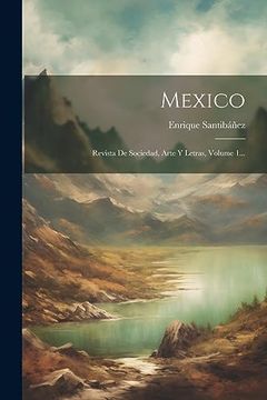 portada Mexico: Revista de Sociedad, Arte y Letras, Volume 1. (in Spanish)