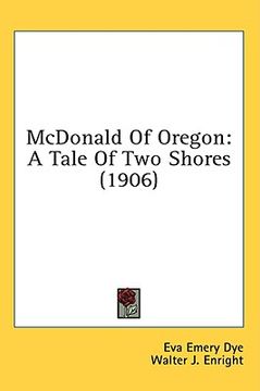 portada mcdonald of oregon: a tale of two shores (1906) (en Inglés)