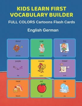 portada Kids Learn First Vocabulary Builder FULL COLORS Cartoons Flash Cards English German: Easy Babies Basic frequency sight words dictionary COLORFUL pictu
