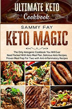 portada Ultimate Keto Cookbook: Keto Magic - the Only Ketogenic Cookbook you Will Ever Need Packed With Keto Meal Plan, Delicious Keto Recipes, Proven Meal Prep for two With Anti-Inflammatory Recipes (en Inglés)