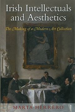 portada irish intellectuals and aesthetics: the making of a modern art collection (en Inglés)