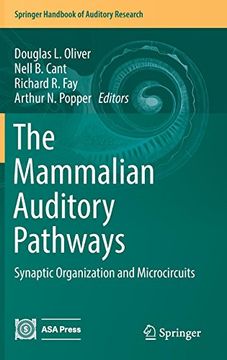 portada The Mammalian Auditory Pathways: Synaptic Organization and Microcircuits (Springer Handbook of Auditory Research)