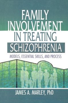 portada Family Involvement in Treating Schizophrenia: Models, Essential Skills, and Process