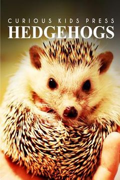 portada Hedge Hogs - Curious Kids Press: Kids book about animals and wildlife, Children's books 4-6 (en Inglés)