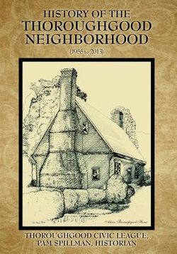 portada History of the Thoroughgood Neighborhood: (1955 to 2013) (en Inglés)