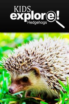 portada Hedge Hogs - Kids Explore: Animal books nonfiction - books ages 5-6 (en Inglés)
