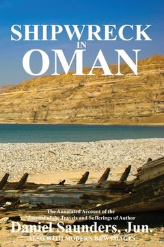 portada Shipwreck in Oman: A journal of the travels and sufferings of Daniel Saunders, Jun (en Inglés)