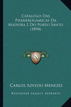 portada Catalogo das Phanerogamicas da Madeira e do Porto Santo (189 (en Portugués)