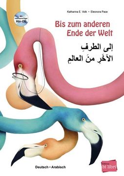 portada Bis zum Anderen Ende der Welt. Deutsch-Arabisch mit Audio-Cd