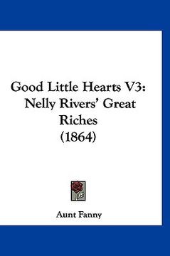 portada good little hearts v3: nelly rivers' great riches (1864)