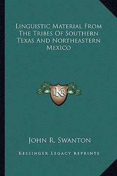 portada linguistic material from the tribes of southern texas and northeastern mexico