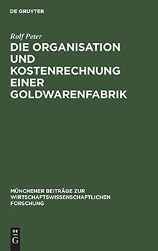 portada Die Organisation und Kostenrechnung Einer Goldwarenfabrik (en Alemán)