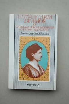 portada Última Carta de Amor de Carolina von Günderrode a Bettina Brentano (in Spanish)