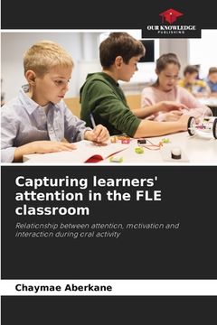 portada Capturing learners' attention in the FLE classroom (en Inglés)