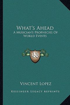 portada what's ahead: a musician's prophecies of world events
