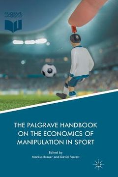 portada The Palgrave Handbook on the Economics of Manipulation in Sport (en Inglés)