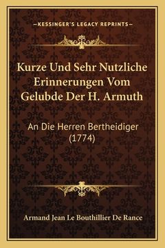 portada Kurze Und Sehr Nutzliche Erinnerungen Vom Gelubde Der H. Armuth: An Die Herren Bertheidiger (1774) (en Alemán)