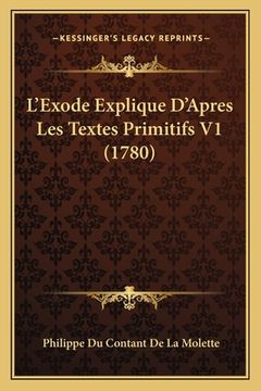 portada L'Exode Explique D'Apres Les Textes Primitifs V1 (1780) (en Italiano)