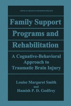 portada Family Support Programs and Rehabilitation: A Cognitive-Behavioral Approach to Traumatic Brain Injury (en Inglés)