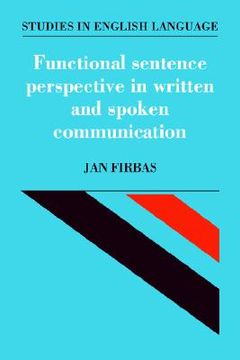 portada Functional Sentence Perspective in Written and Spoken Communication (Studies in English Language) 