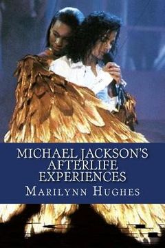 portada Michael Jackson's Afterlife Experiences: A Trilogy in One Volume (en Inglés)