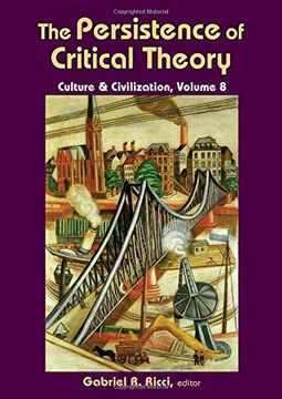 portada 8: The Persistence of Critical Theory (Culture and Civilization)