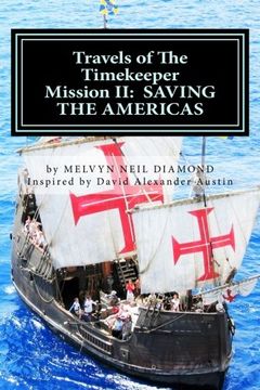 portada Travels of The Timekeeper - Mission:II: SAVING THE AMERICAS (Volume 2)