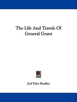 portada the life and travels of general grant (in English)