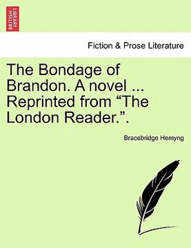 portada the bondage of brandon. a novel ... reprinted from "the london reader.."