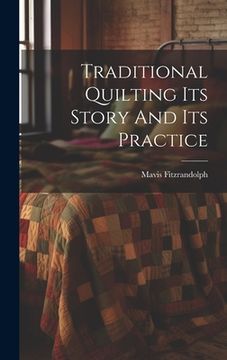 portada Traditional Quilting Its Story And Its Practice (en Inglés)