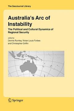 portada australia's arc of instability: the political and cultural dynamics of regional security (en Inglés)