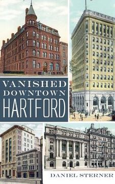 portada Vanished Downtown Hartford (en Inglés)