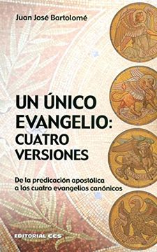 portada Un único Evangelio: cuatro versiones: De la predicación apostólica a los cuatro evangelios canónicos (Claves cristianas)