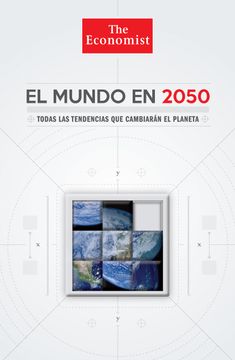 portada El Mundo en 2050: Todas las Tendencias que Cambiarán el Planeta