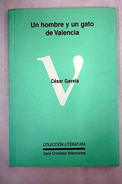 portada Un Hombre y un Gato de Valencia (Coleccion Literaria, Serie Croni Stas Valencianos) (in Spanish)