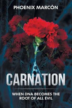 portada Carnation: When DNA Becomes the Root of All Evil 